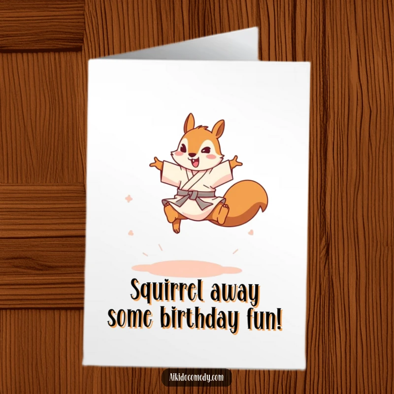 Funny Free Printable Birthday Card featuring a playful squirrel in a gi, leaping gracefully over an imaginary opponent.
